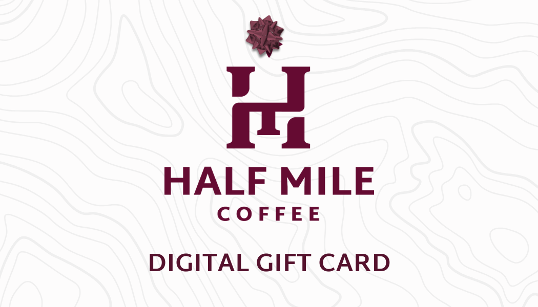 Half Mile Coffee Gift Card